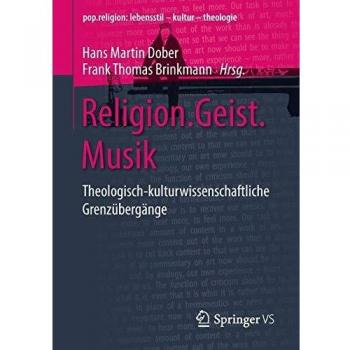 Religion.Geist.Musik: Theologisch-kulturwissenschaftliche Grenzübergänge