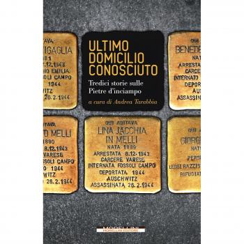 Ultimo Domicilio Conosciuto: Storie sulle Pietre d'Inciampo