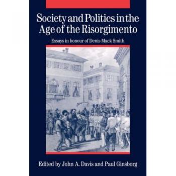 Sociedad y Política en la Era del Risorgimento: Ensayos en Honor a Denis Mack Smith - Tapa Dura, Cambridge