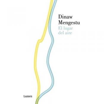 El lugar del aire - Dinaw Mengestu