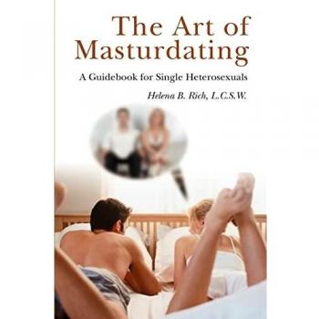 The Art of Masturdating: A Guidebook for Single Heterosexuals