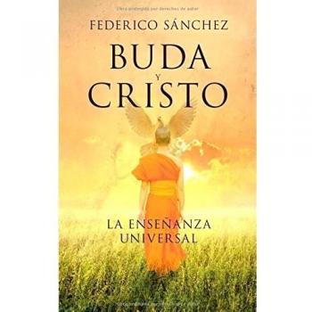 Buda Y Cristo. La Enseñanza Universal