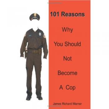 101 Razones Para No Convertirse en Policía - Libro de James Richard Warner (Tapa Blanda)
