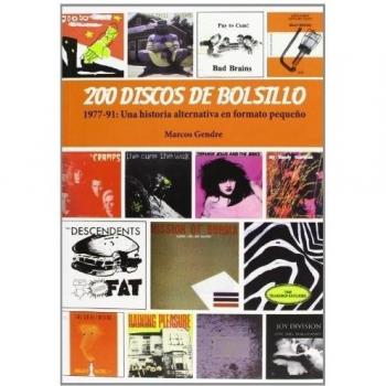 200 Discos De Bolsillo. Una Historia Alternativa En Formato Pequeño. 1977-1991