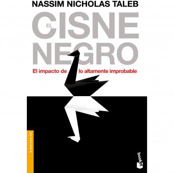 El cisne negro: El impacto de lo altamente improbable - NASSIM NICHOLAS TALEB