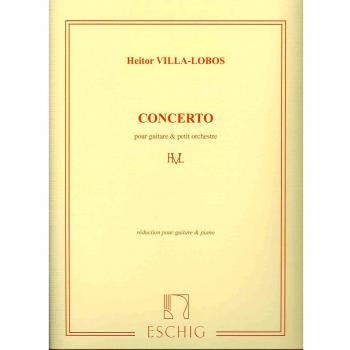 Heitor Villa-Lobos: Concerto Pour Guitare et Petite Orchestre