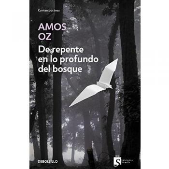 De repente en lo profundo del bosque - Amos Oz