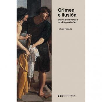 Crimen e Ilusión: El arte de la verdad en el Siglo de Oro