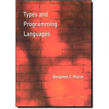 Types and Programming Languages by Benjamin C. Pierce