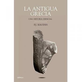 La antigua Grecia: Una historia esencial
