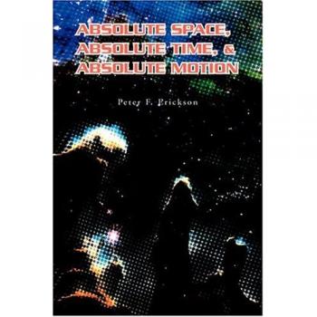 Espacio Absoluto, Tiempo Absoluto y Movimiento Absoluto - Edición en Rústica de Peter F. Erickson