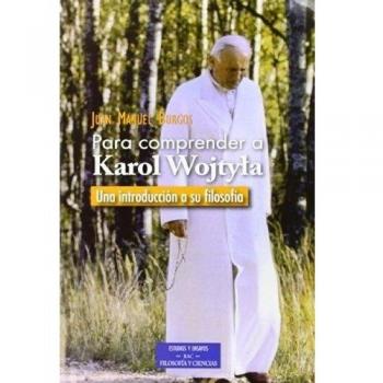 para Comprender a Karol Wojtyla-Una Intr