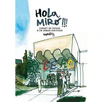 Hola, Miró!!! Carnet de voyage d'un urban sketcher - Swasky