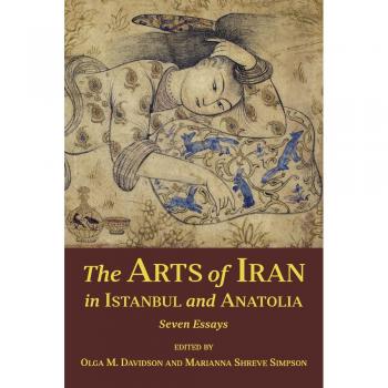 The Arts of Iran in Istanbul and Anatolia: Seven Essays: 20