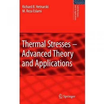 Thermal Stresses: Advanced Theory and Applications (Kluwer Academic Publishers)
