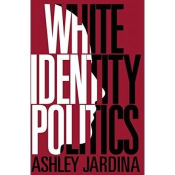 White Identity Politics: Insights from Cambridge Studies in Public Opinion and Political Psychology