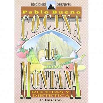 Cocina de montaña: recetas y dietética - Pablo Bueno