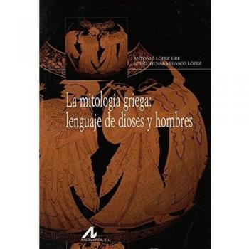 La Mitologia Griega: Lenguaje De Dioses Y Hombres