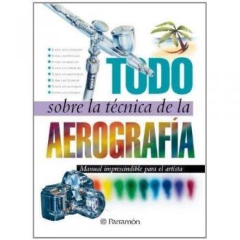 Todo sobre la técnica de la aerografía