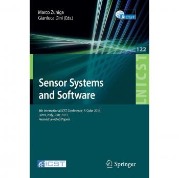 Sensor Systems and Software: 4th International ICST Conference, S-Cube 2013, Lucca, Italy, June 11-12, 2013, Revised Selected Papers
