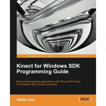 Kinect for Windows SDK Programming Guide - English Edition (Packt Publishing)