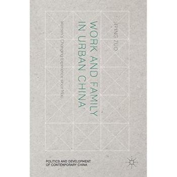 Work and Family in Urban China: Women's Changing Experience since Mao
