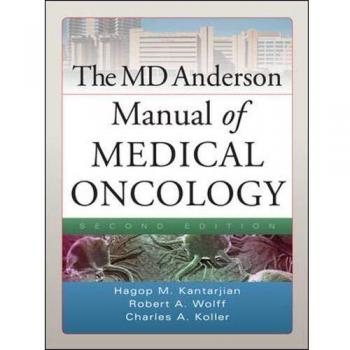 MD Anderson Medical Oncology Manual: Comprehensive Guide to Cancer Treatment