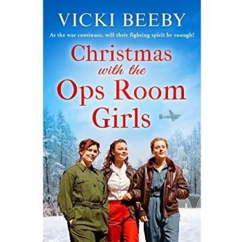 Christmas with the Ops Room Girls: A festive and feel-good WW2 saga