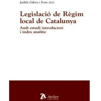 Legislació de Règim local de Catalunya: Amb estudi introductori i índex analític.