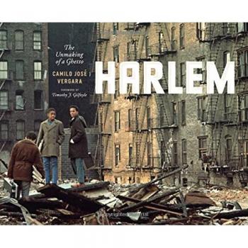 Harlem: The Unmaking of a Ghetto