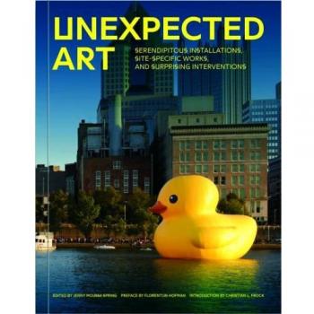 Unexpected Art: Serendipitous Installations, Site-Specific Works, and Surprising Interventions