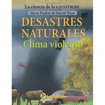 Desastres naturales. Clima violento: Volume 2