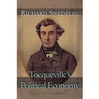 Tocqueville's Political Economy: Insights on Democracy and Society