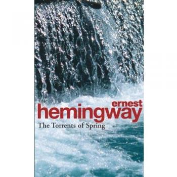 The Torrents Of Spring: A Romantic Novel in Honor of the Passing of a Great Race
