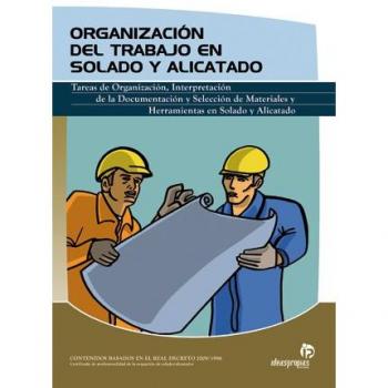 Organización del trabajo en solado y alicatado: Tareas de organización, interpretación de la documentación y selección de materiales y herramientas en solado y alicatado