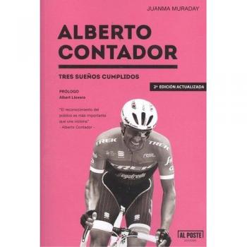Alberto contador - 2ª edición: Tres sueños cumplidos - Juan Manuel Muraday Fernández