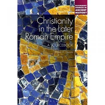 Christianity in the Later Roman Empire: A Sourcebook