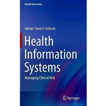 Health Information Systems: Managing Clinical Risk