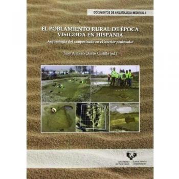 Poblamiento rural de época visigoda en Hispania. Arqueología del campesinado en: Arqueología del campesinado en el interior peninsular: 6