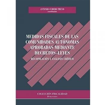Medidas fiscales de las Comunidades Autónomas aprobadas mediante decretos-leyes. Recopilación y análisis crítico