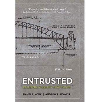 Entrusted: Building a Lasting Legacy - A Comprehensive Guide by Andrew L. Howell