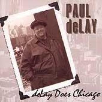 Delay Does Chicago - PAUL DE LAY (PAUL DELAY)