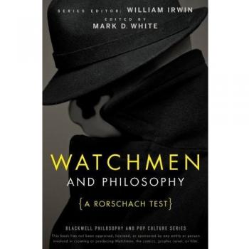Watchmen and Philosophy: A Rorschach Test: 6