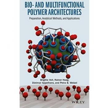 BIO AND MULTIFUNCTIONAL POLYMER ARCHITECTURES r Bionanotechnology and Biomedical Applications