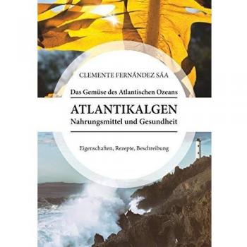 Algas del Océano Atlántico: Alimentación y Salud. Propiedades, Recetas y Descripción. Tapa blanda