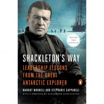 Shackleton's Way: Leadership Insights from the Antarctic Explorer