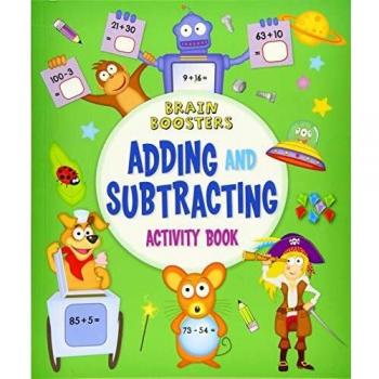 Brain Boosters: Adding and Subtracting Activity Book