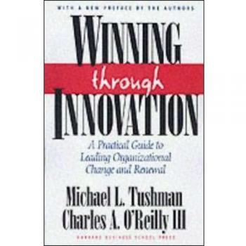 Winning Through Innovation: A Practical Guide to Leading Organizational Change and Renewal