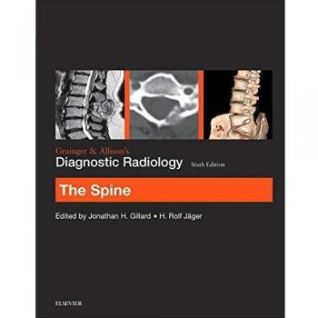 Grainger & Allison’s Diagnostic Radiology: The Spine, 6e
