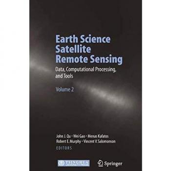 Earth Science Satellite Remote Sensing: Vol.2: Data, Computational Processing, and Tools